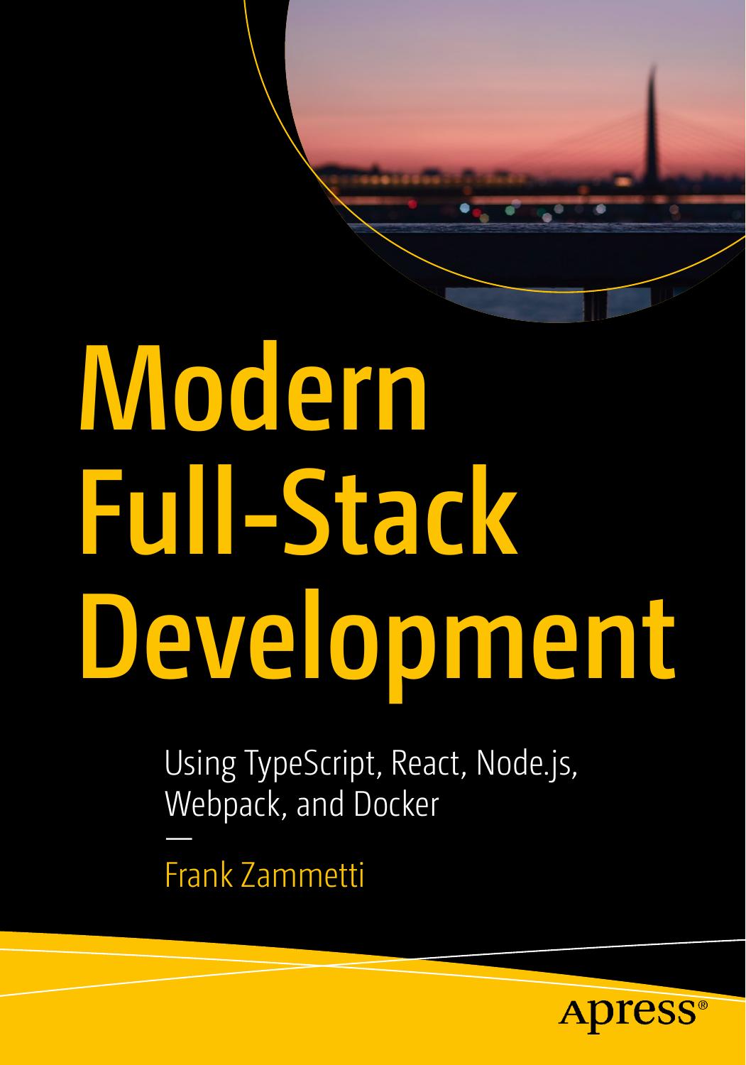 Modern Full-Stack Development: Using TypeScript, React, Node.js, Webpack and Docker