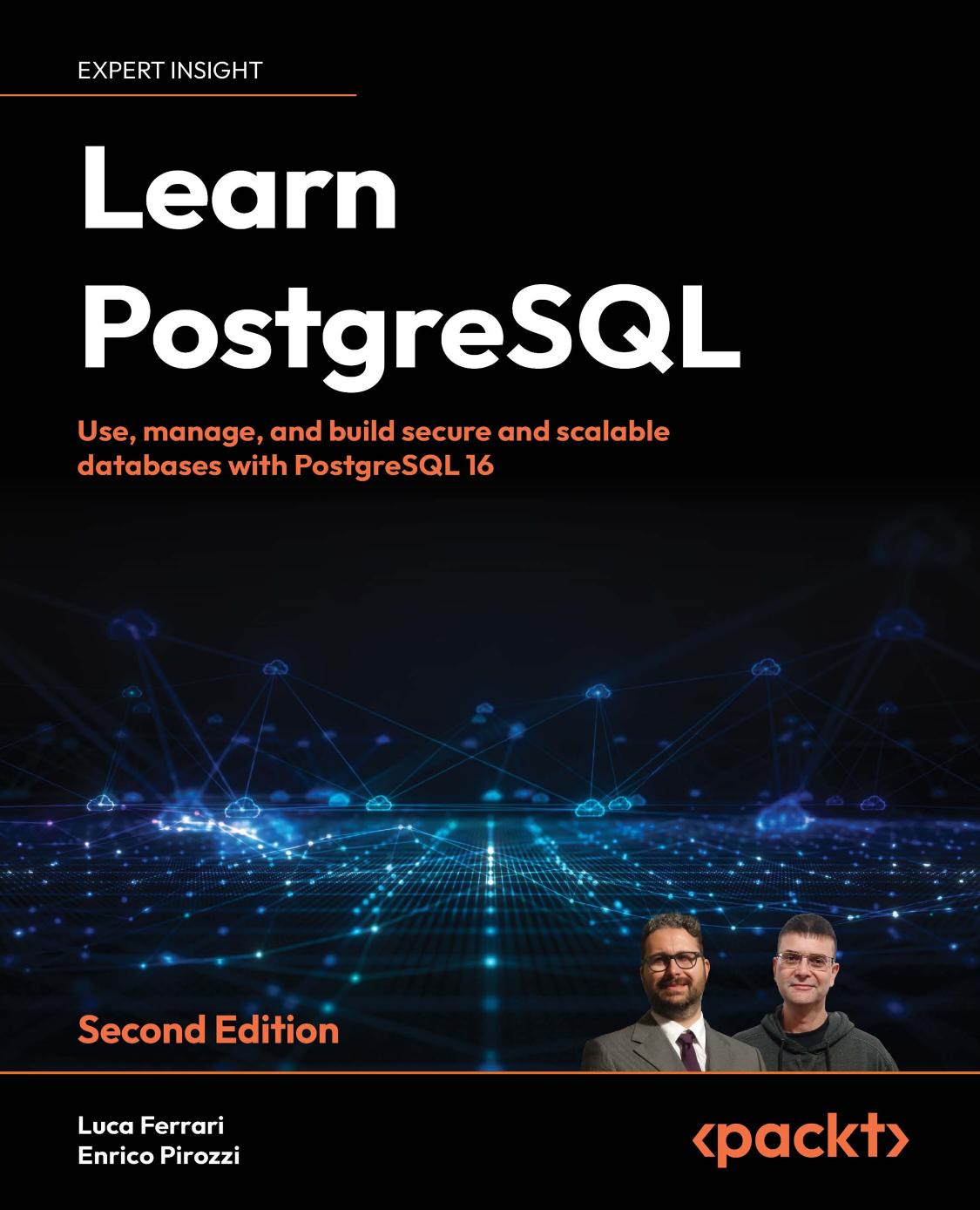 Learn PostgreSQL 18: Use, manage, and build secure and scalable databases with PostgreSQL 16
