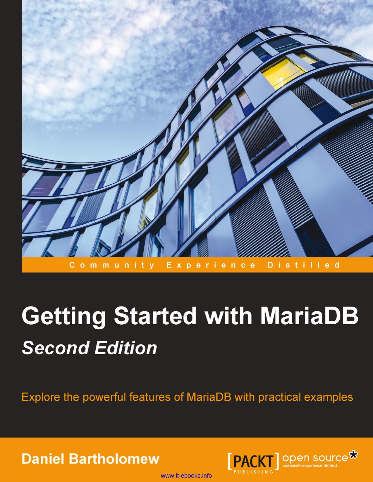 Getting Started With MariaDB: Explore the powerful features of MariaDB with practical examples