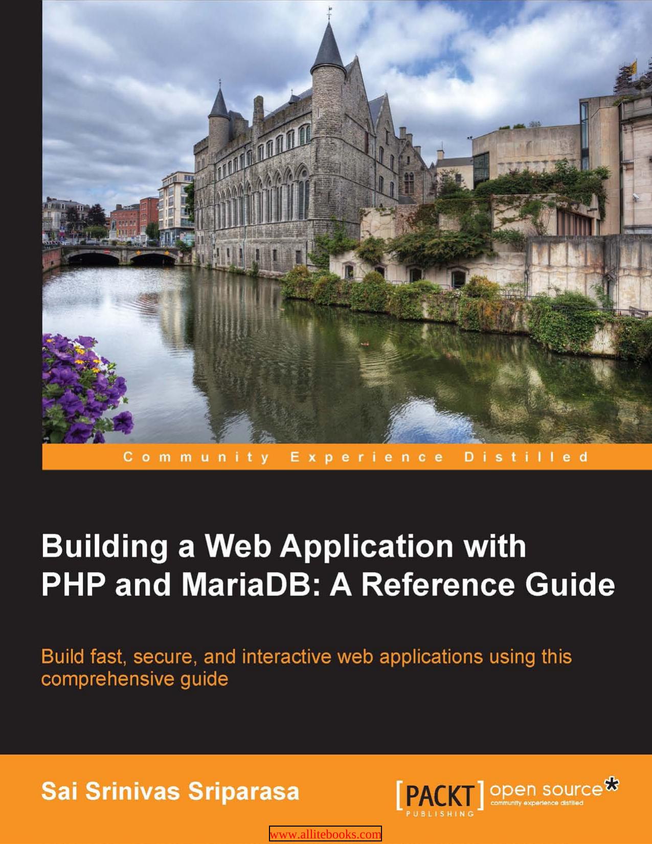 Building a Web Application with PHP and MariaDB: A Reference Guide - Build fast, secure, and interactive web applications using this comprehensive guide