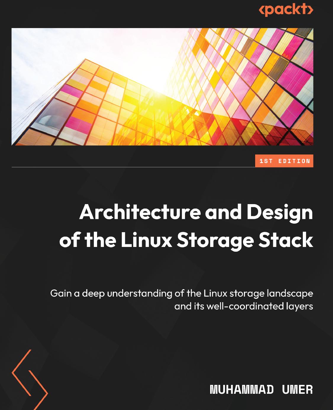 Architecture and Design of the Linux Storage Stack: Gain a Deep Understanding of the Linux Storage Landscape and Its Well-Coordinated Layers