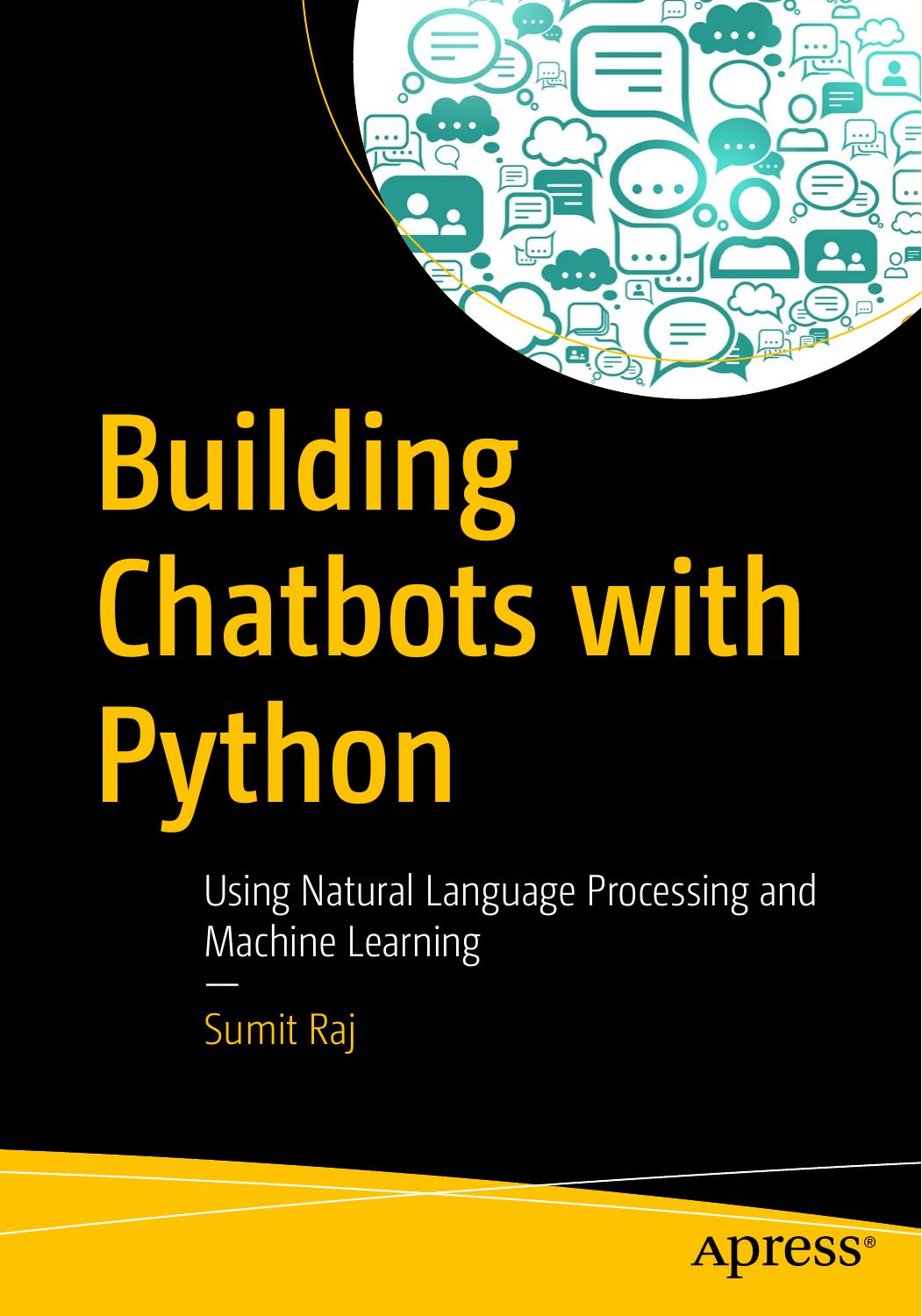 Building Chatbots With Python: Using Natural Language Processing and Machine Learning