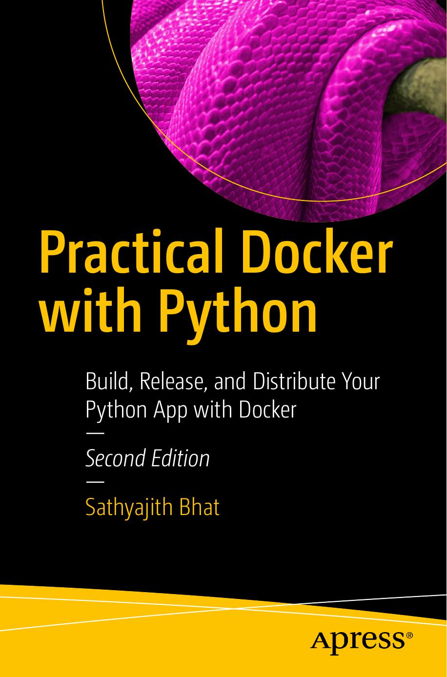 Practical Docker With Python: Build, Release and Distribute Your Python App With Docker