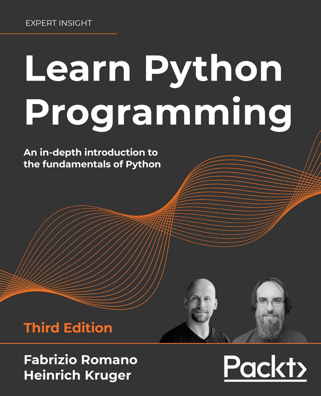 Learn Python Programming: An in-depth introduction to the fundamentals of Python