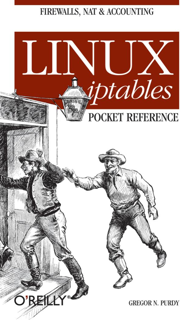 Linux Iptables: Pocket Reference - Firewalls, NAT & Accounting