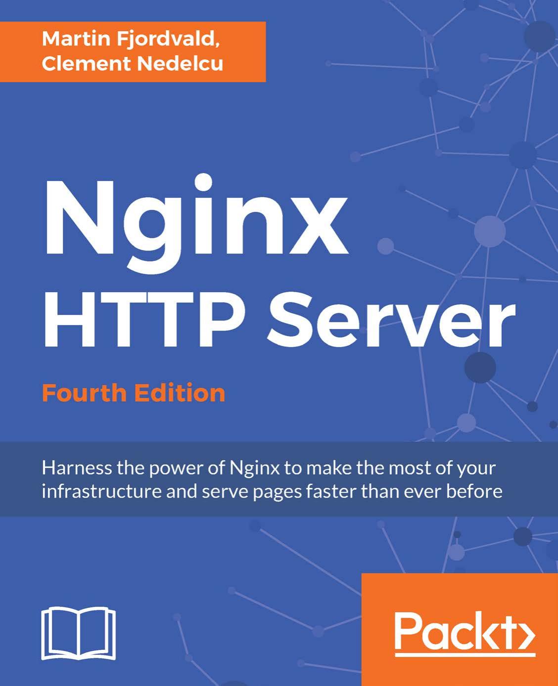 Nginx Http Server: Harness the power of Nginx to make the most of your infrastructure and serve pages faster than ever before