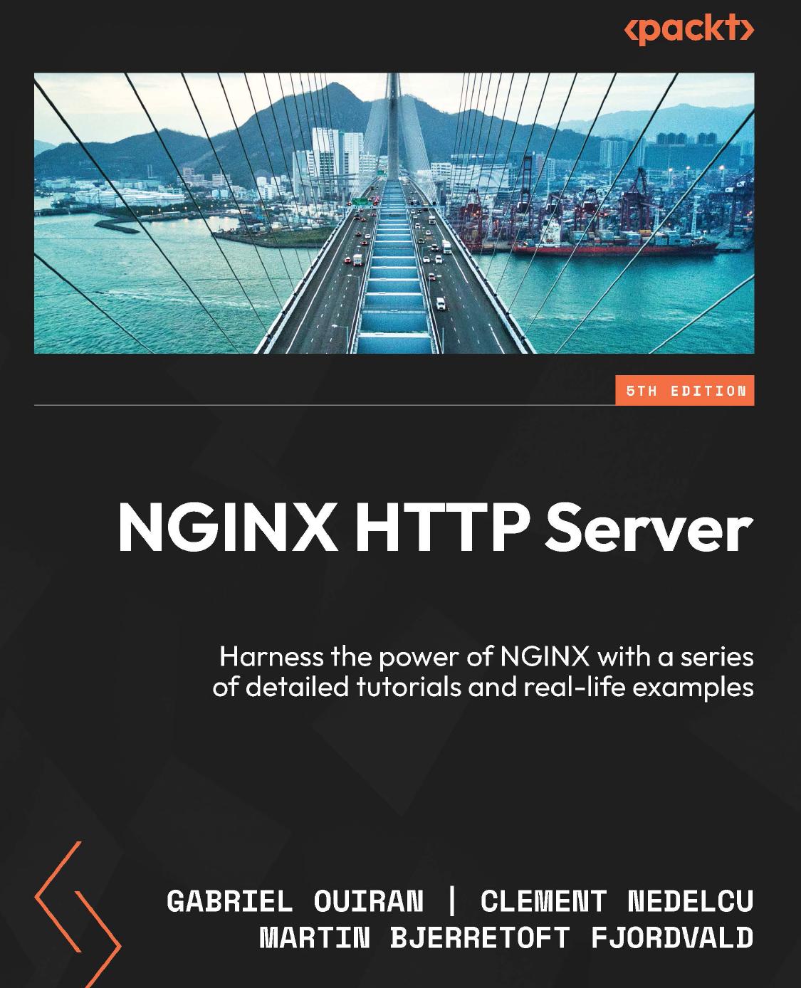 Nginx Http Server: Harness the Power of NGINX With a Series of Detailed Tutorials and Real-Life Examples