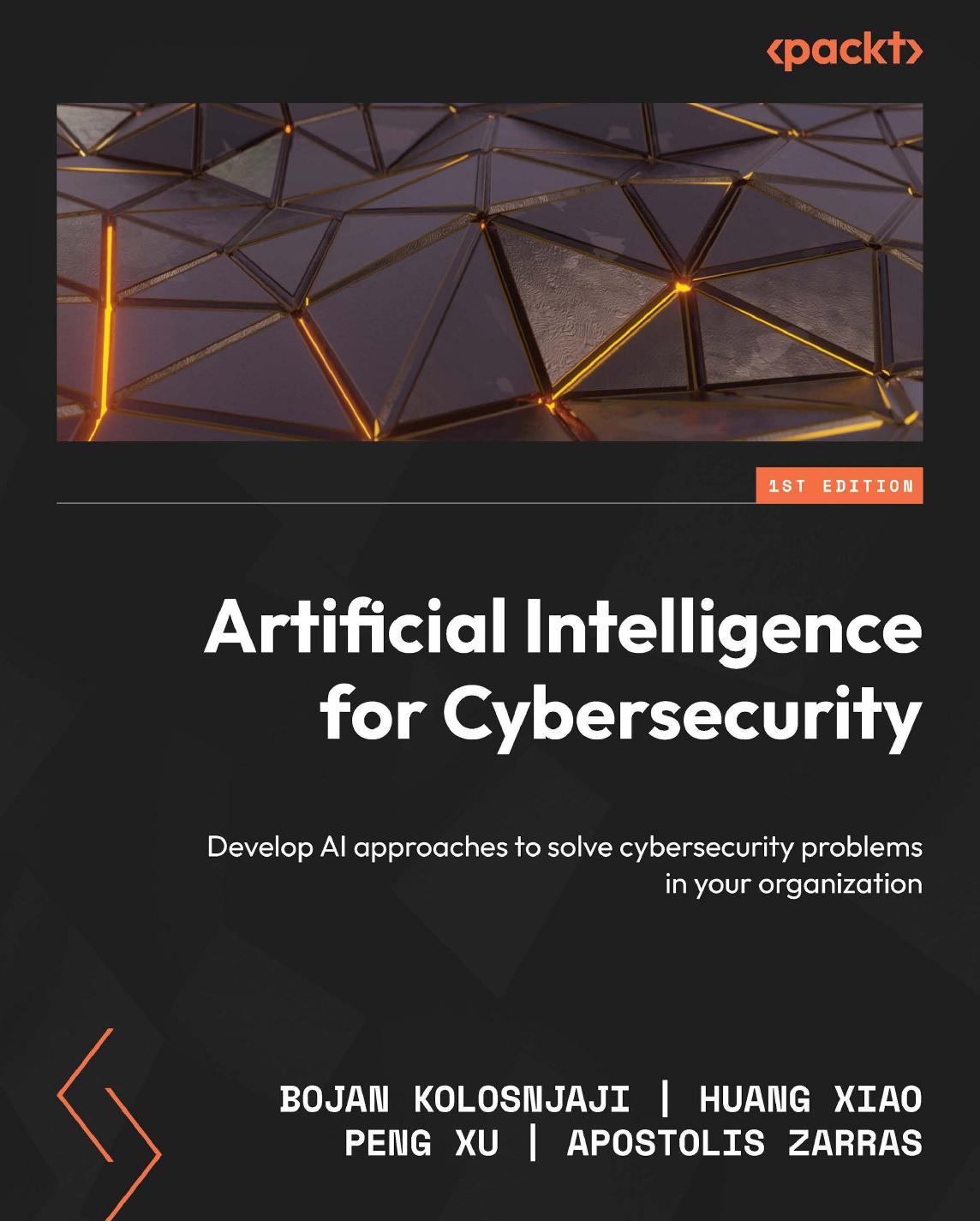 Artificial Intelligence for Cybersecurity: Develop AI Approaches to Solve Cybersecurity Problems in Your Organization