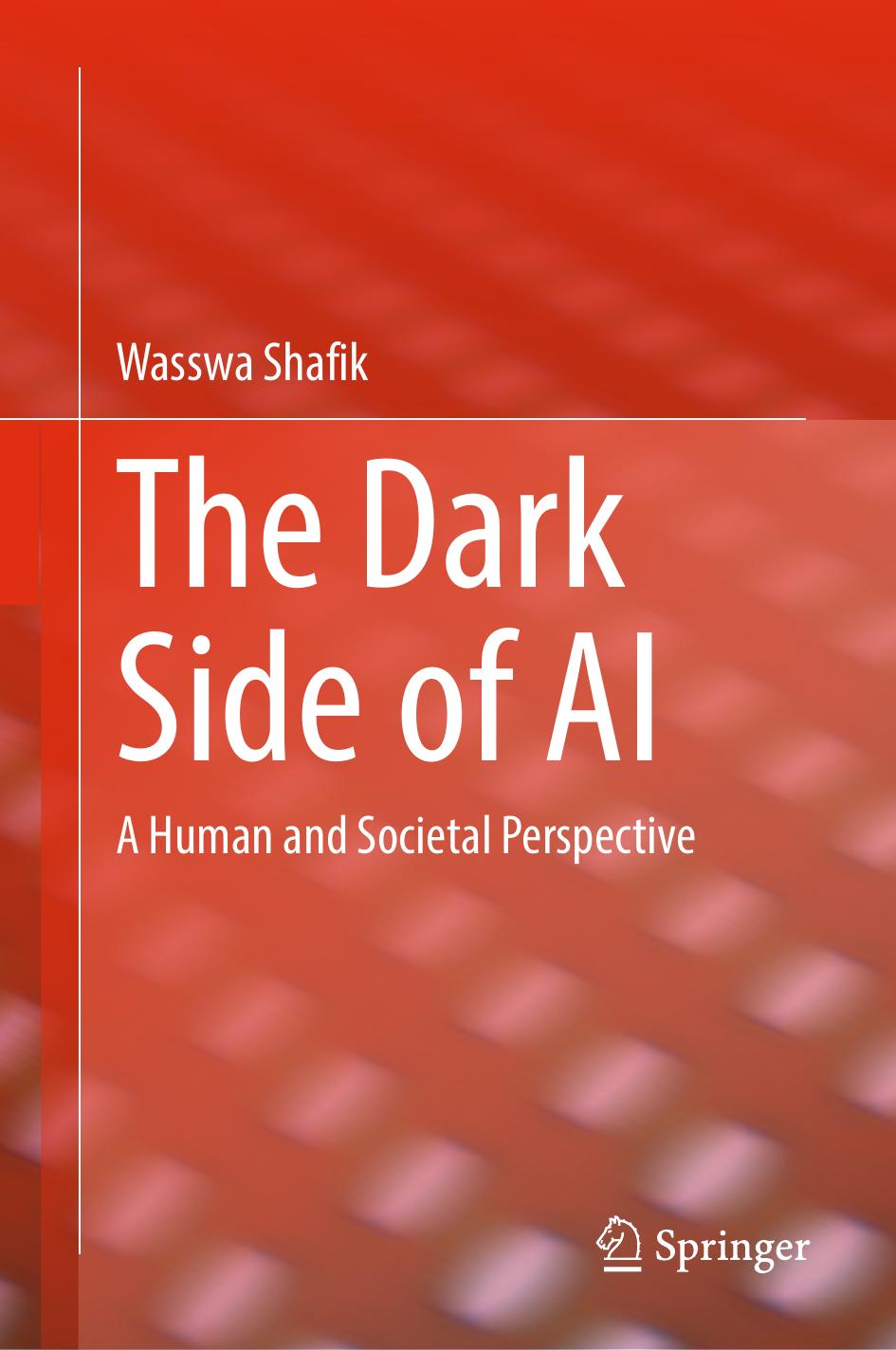 The Dark Side of AI: A Human and Societal Perspective