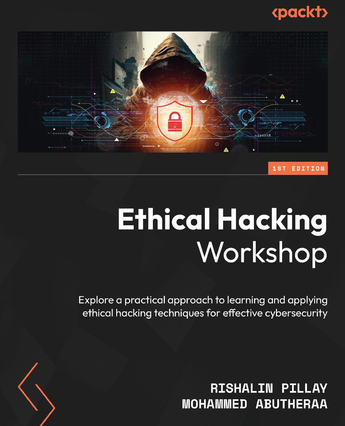 Ethical Hacking Workshop: Explore a Practical Approach to Learning and Applying Ethical Hacking Techniques for Effective Cybersecurity