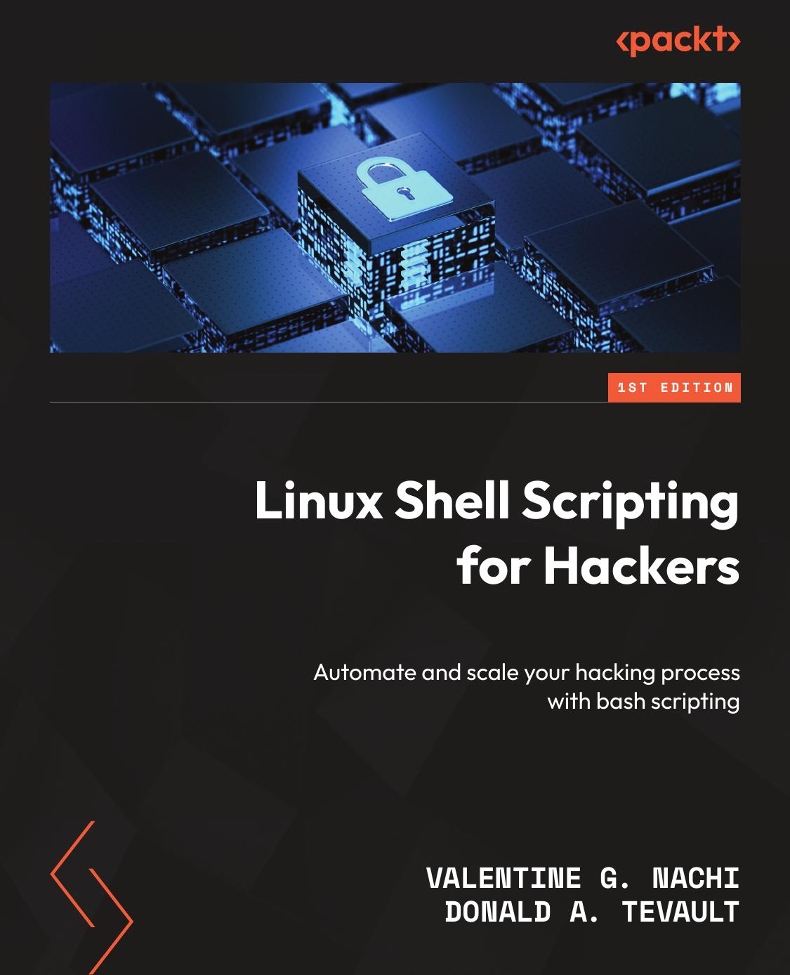 Linux Shell Scripting for Hackers: Automate and scale your hacking process with bash scripting