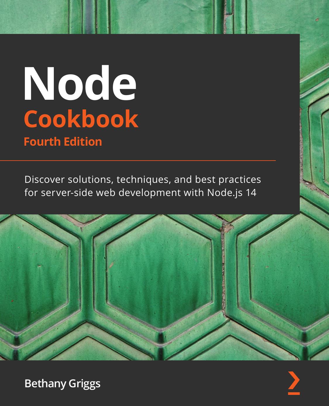 Node Cookbook: Discover solutions, techniques and best practices for server-side web development with Node.js 14