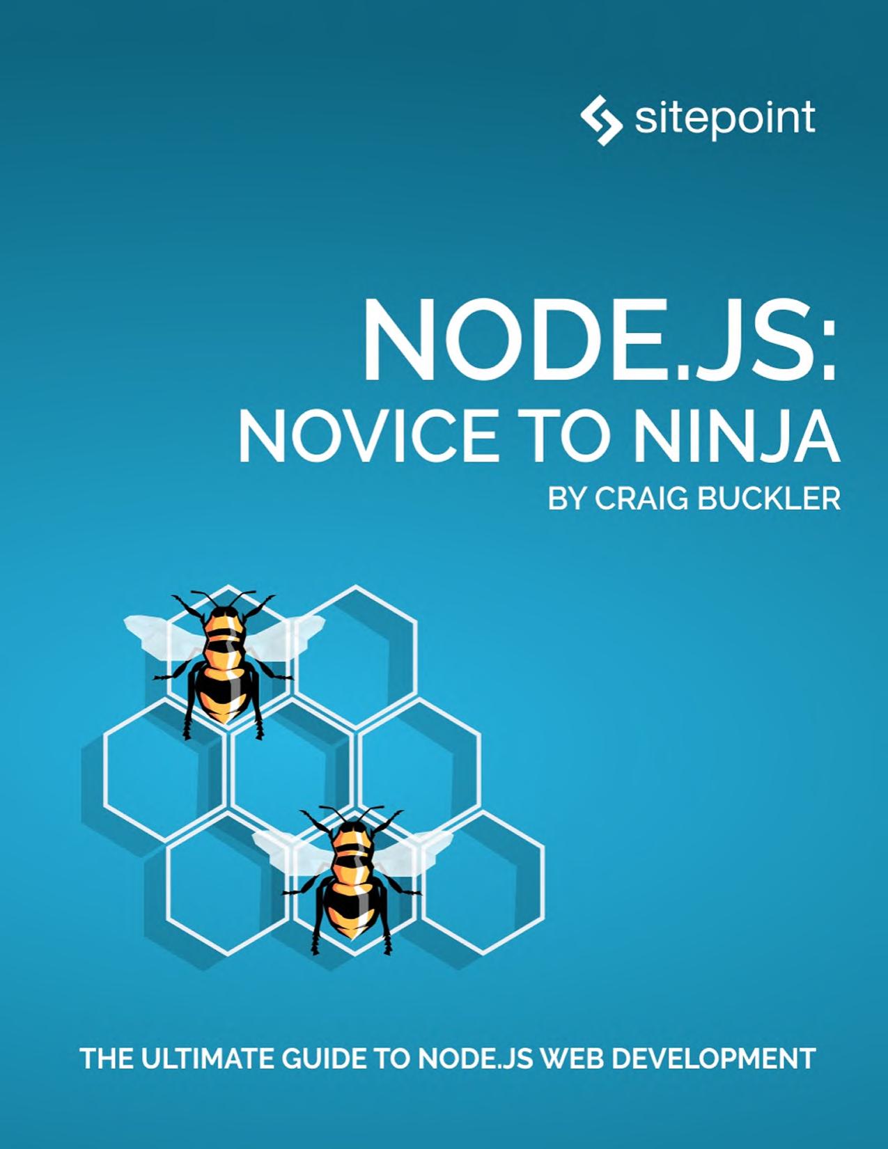 Node.js: Novice to Ninja: The Ultimate Guide to Node.js Web Development