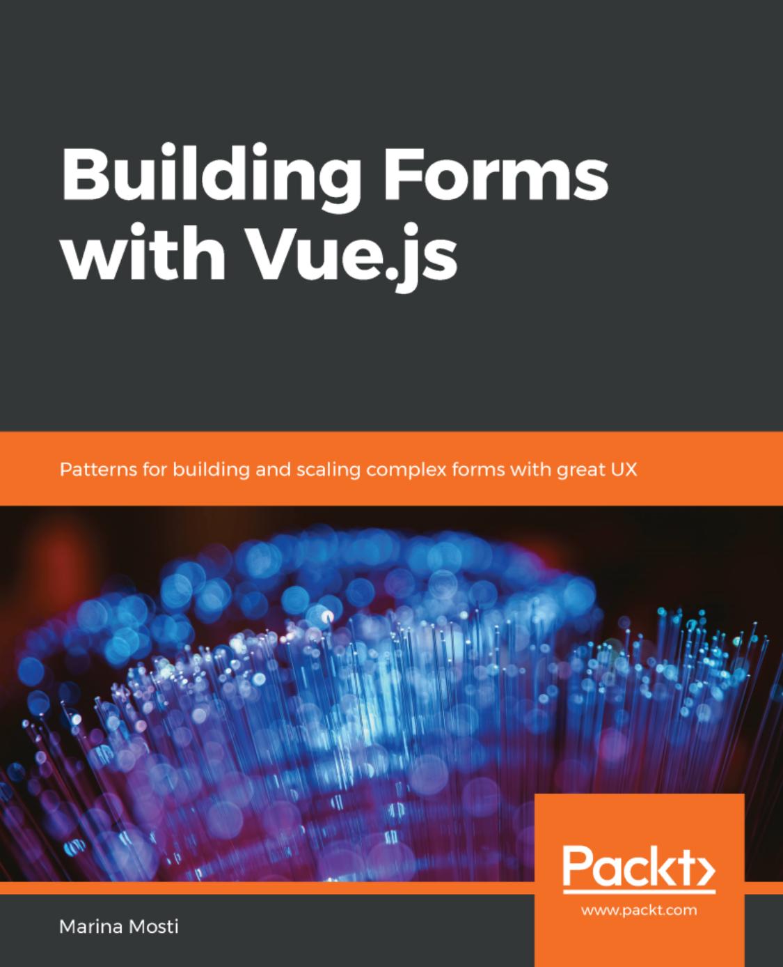 Building Forms with Vuejs: Patterns for building and scaling complex forms with great UX