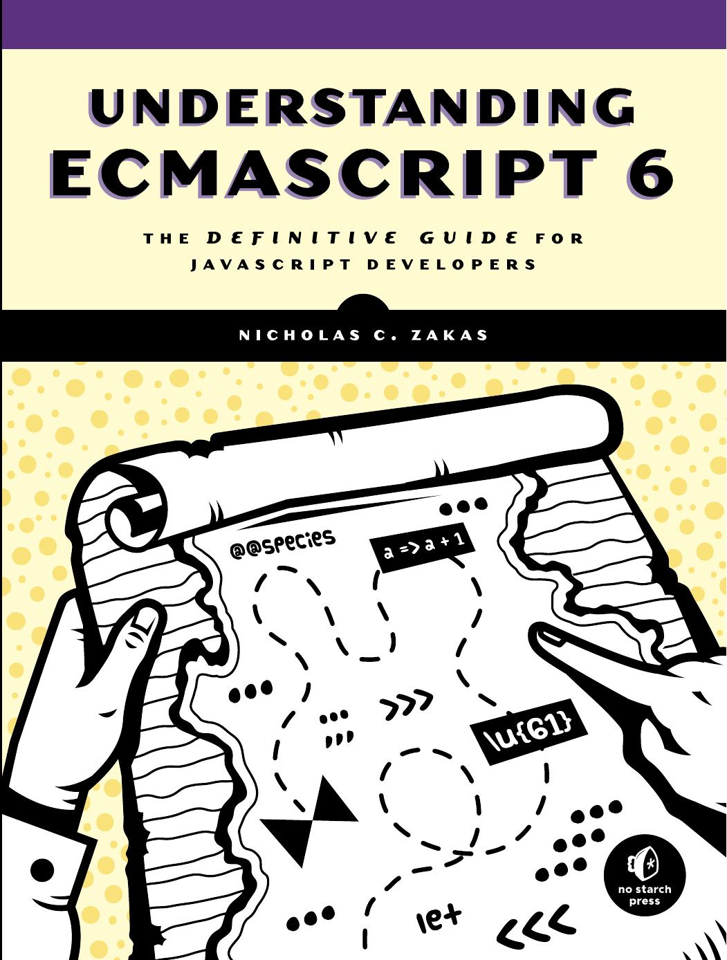 Understanding Ecma Script 6: The Definitive Guide for JavaScript Developers