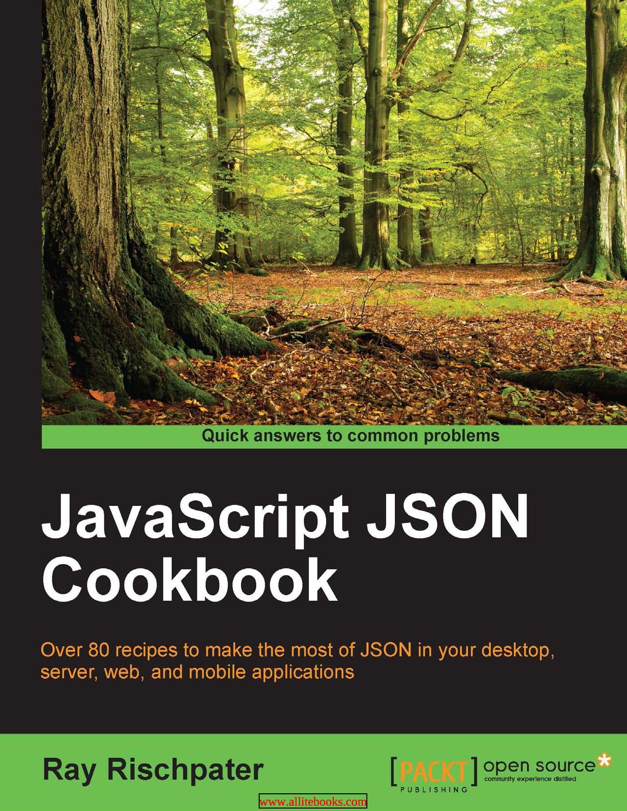 JavaScript JSON Cookbook: Over 80 recipes to make the most of JSON in your desktop, server, web and mobile applications