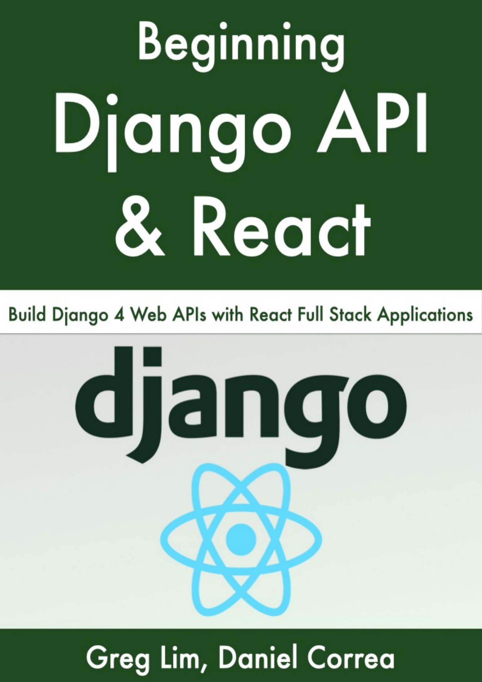 Beginning Django API with React: Build Django 4 Web API's with React Full Stack Applications