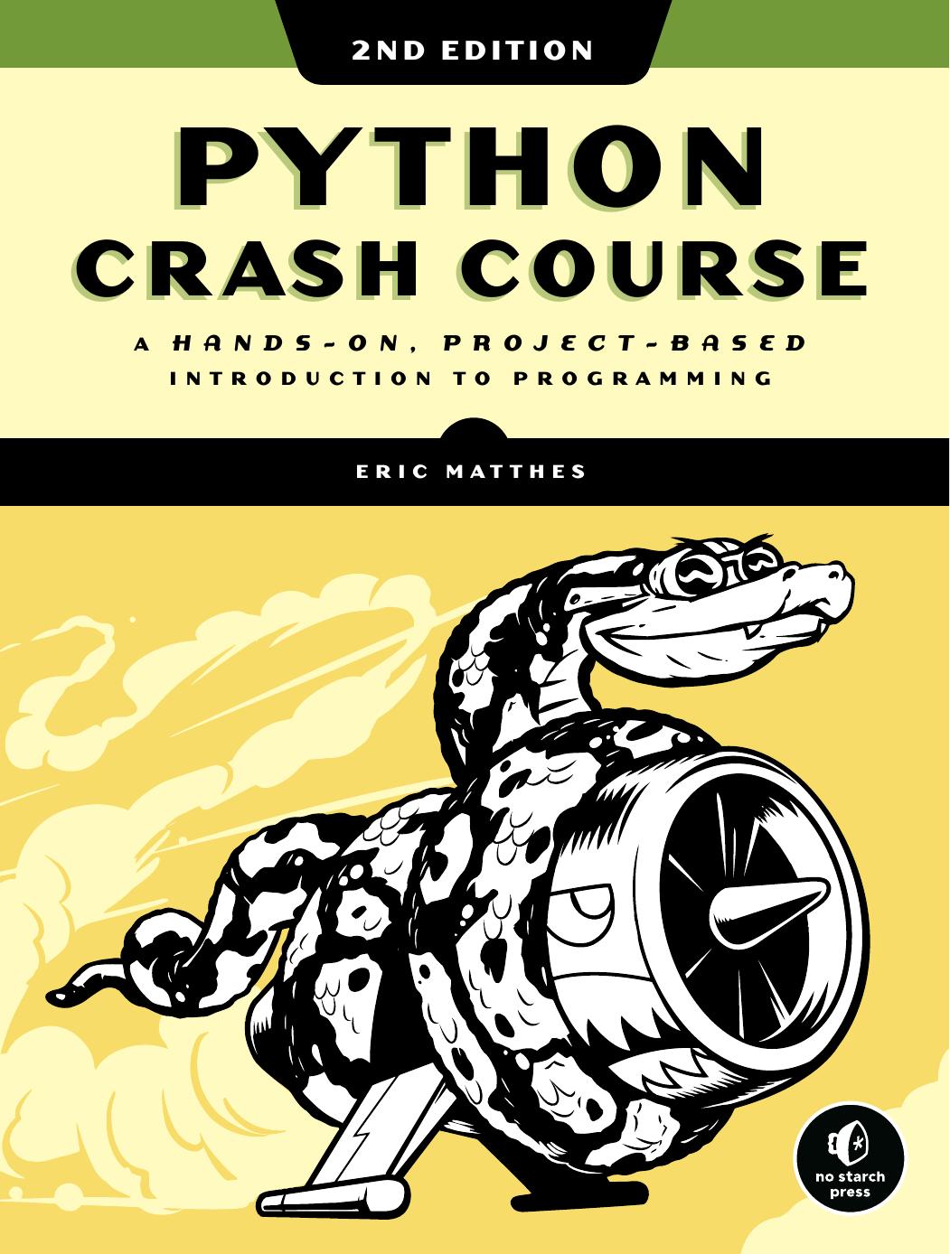Python Crash Course: A Hands-On, Project-Based Introduction to Programming