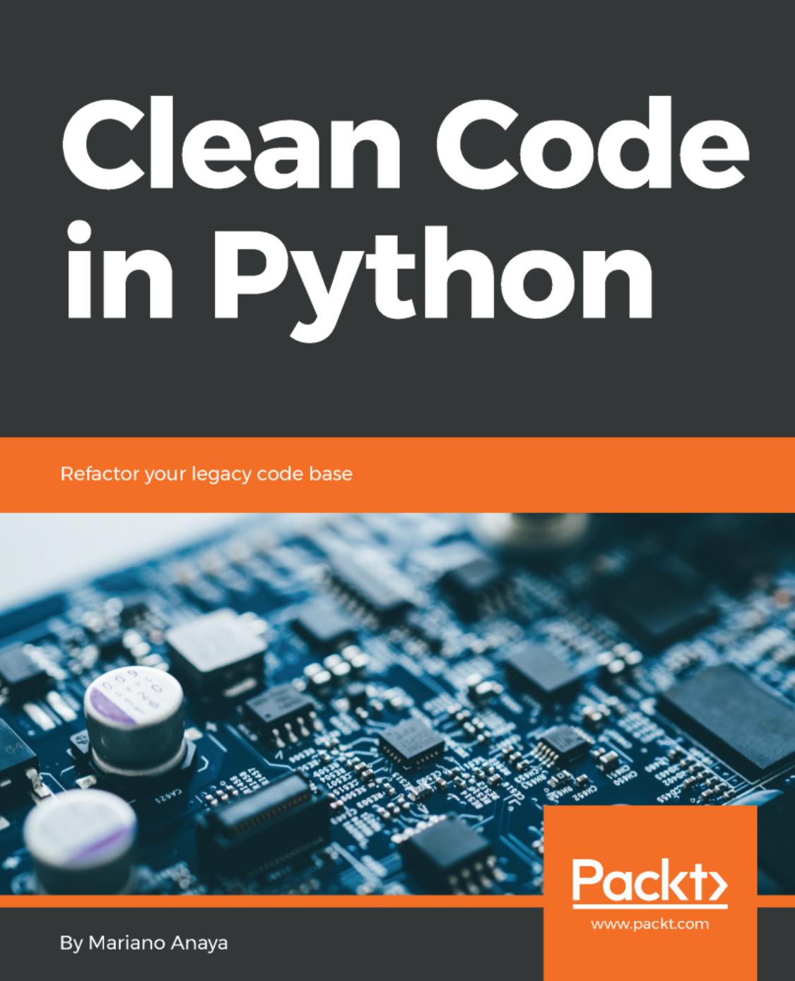 Clean Code in Python: Develop Maintainable and Efficient Code