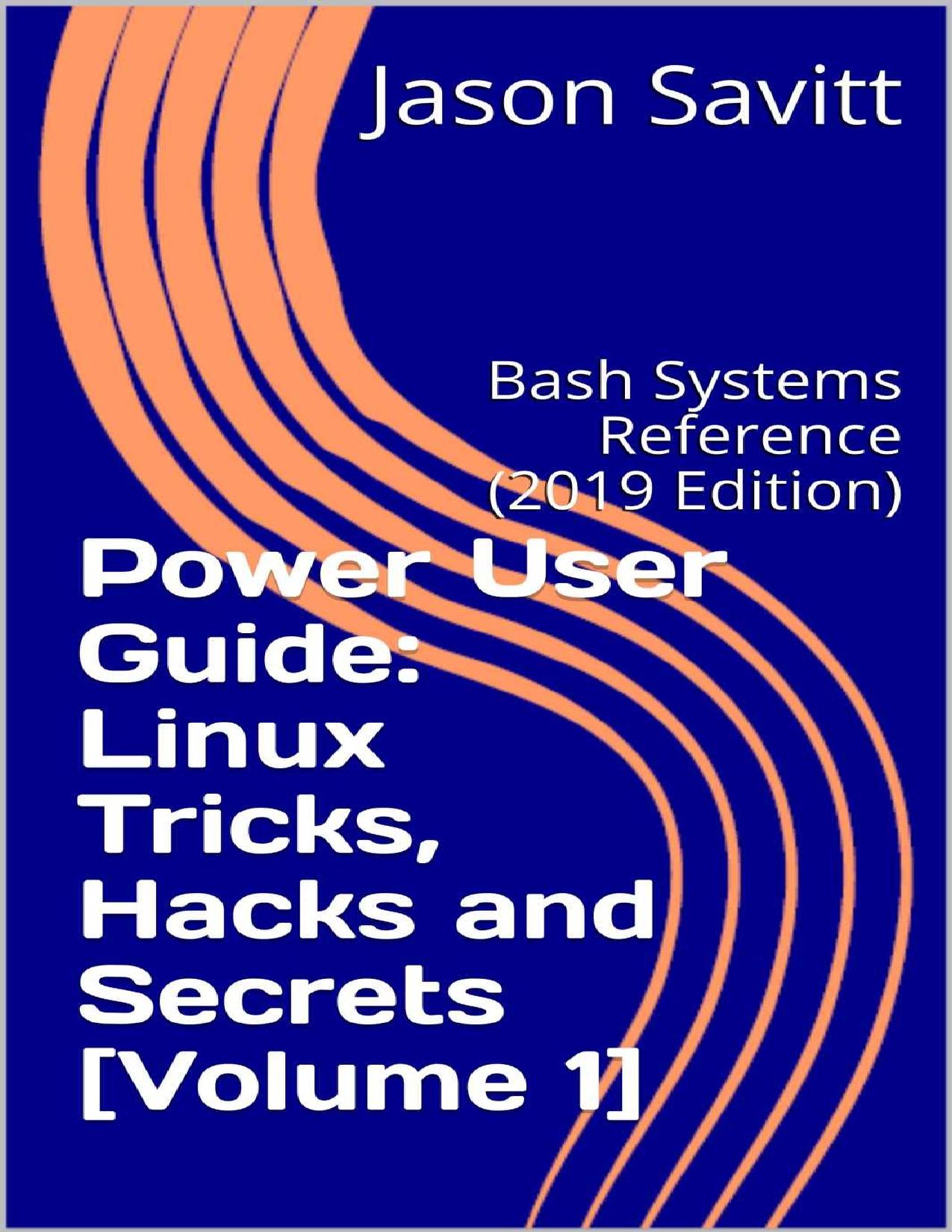Power User Guide: Linux Tricks, Hacks and Secrets